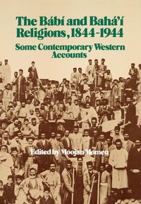 Produktbild: The B&aacute;b&iacute; and Bah&aacute;'&iacute; Religions 1844-1944