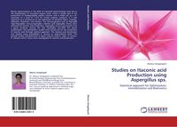 Produktbild: Studies on Itaconic acid Production using Aspergillus sps.