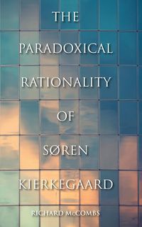 Produktbild: The Paradoxical Rationality of Soren Kierkegaard