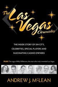 Produktbild: Las Vegas Chronicles: The Inside Story of Sin City, Celebrities, Special Players and Fascinating Casino Owners