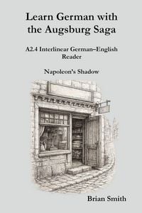 Produktbild: Learn German with the Augsburg Saga - A2.4 Interlinear German-English Reader