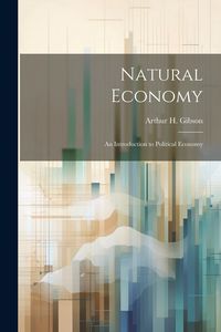 Produktbild: Natural Economy: An Introduction to Political Economy