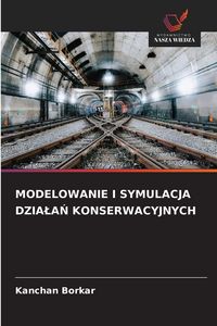 Produktbild: Modelowanie I Symulacja Dzia&iquest;a&iquest; Konserwacyjnych