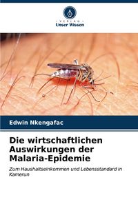 Produktbild: Die wirtschaftlichen Auswirkungen der Malaria-Epidemie