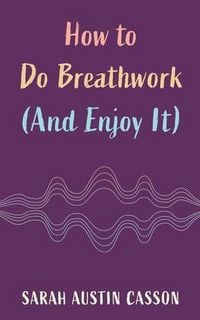 Produktbild: How to Do Breathwork (And Enjoy It)