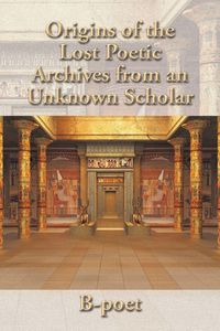 Produktbild: Origins of the Lost Poetic Archives from an Unknown Scholar
