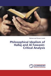 Produktbild: Philosophical Idealism of Hallaj and Al-Tawasin: Critical Analysis
