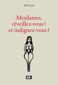 Produktbild: Mesdames, r&eacute;veillez-vous ! et indignez-vous !