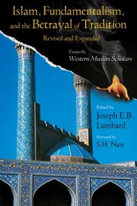 Produktbild: Islam, Fundamentalism, and the Betrayal of Tradition, Revised and Expanded