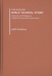 Produktbild: The English Girl Schools' Story: Subversive and Imaginative Constructs of a Traditional Conservative Literary Text