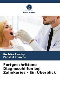 Produktbild: Fortgeschrittene Diagnosehilfen bei Zahnkaries - Ein &Uuml;berblick