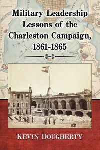 Produktbild: Military Leadership Lessons of the Charleston Campaign, 1861-1865