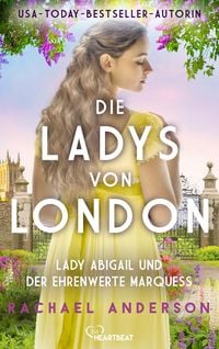 Produktbild: Die Ladys von London - Lady Abigail und der ehrenwerte Marquess