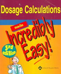 Produktbild: Dosage Calculations Made Incredibly Easy!