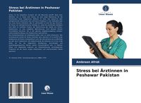 Produktbild: Stress bei &Auml;rztinnen in Peshawar Pakistan