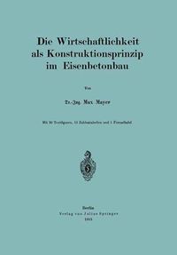 Produktbild: Die Wirtschaftlichkeit als Konstruktionsprinzip im Eisenbetonbau
