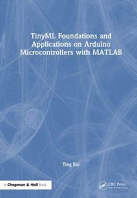 Produktbild: TinyML Foundations and Applications on Arduino Microcontrollers with MATLAB