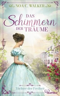 Produktbild: Das Schimmern der Tr&auml;ume - T&ouml;chter der Freiheit