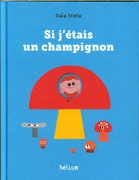 Produktbild: Si j'&eacute;tais un champignon