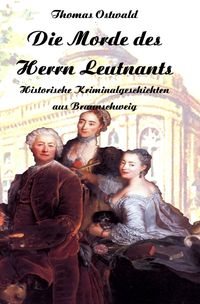Bild vom Artikel Die Morde des Herrn Leutnants vom Autor Thomas Ostwald