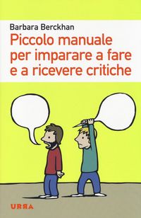 Produktbild: Piccolo manuale per imparare a fare e a ricevere critiche