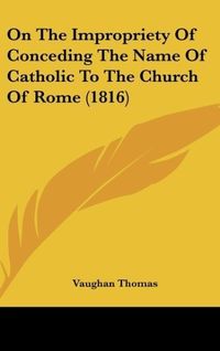 Produktbild: Thomas, V: On The Impropriety Of Conceding The Name Of Catho