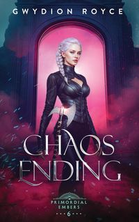 Produktbild: Chaos Ending (Primordial Embers, #6)
