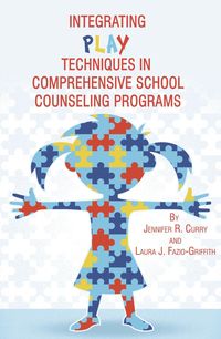 Produktbild: Integrating Play Techniques in Comprehensive School Counseling Programs