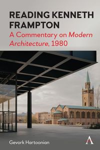 Bild vom Artikel Reading Kenneth Frampton: A Commentary on 'Modern Architecture', 1980 vom Autor Gevork Hartoonian