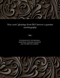 Produktbild: Sixty Years' Gleanings from Life's Harvest