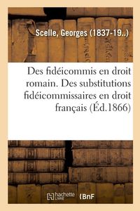 Produktbild: Des fid&eacute;icommis en droit romain. Des substitutions fid&eacute;icommissaires en droit fran&ccedil;ais