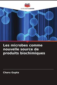 Produktbild: Les microbes comme nouvelle source de produits biochimiques
