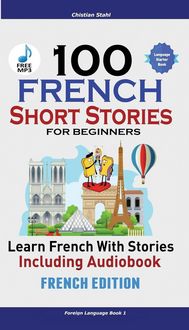 Produktbild: 100 French Short Stories for Beginners Learn French with Stories Including Audiobook