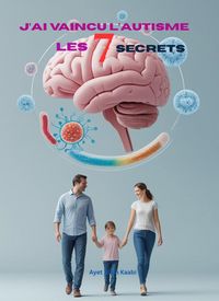 Produktbild: J'ai vaincu l'autisme les 7 secrets