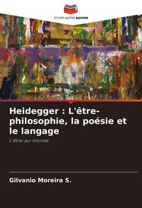 Produktbild: Heidegger : L'&ecirc;tre-philosophie, la po&eacute;sie et le langage