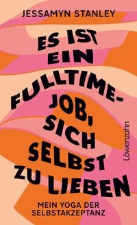 Produktbild: Es ist ein Fulltime-Job, sich selbst zu lieben