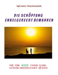 Produktbild: Die Sch&ouml;pfung enkelgerecht bewahren