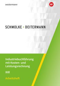 Bild vom Artikel Industriebuchführung mit Kosten- und Leistungsrechnung - IKR. Arbeitsheft vom Autor Manfred Deitermann