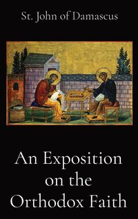 Produktbild: An Exposition on the Orthodox Faith