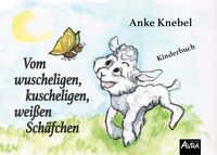 Bild vom Artikel Vom wuscheligen, kuscheligen, weißen Schäfchen vom Autor Anke Knebel