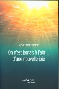 Bild vom Artikel On n'est jamais à l'abri... d'une nouvelle joie vom Autor Yor Pfeiffer