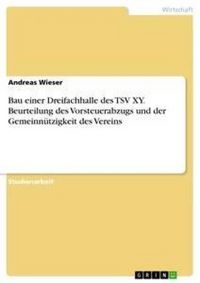 Produktbild: Bau einer Dreifachhalle des TSV XY. Beurteilung des Vorsteuerabzugs und der Gemeinn&uuml;tzigkeit des Vereins