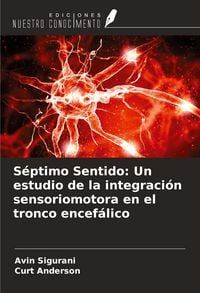 Produktbild: S&eacute;ptimo Sentido: Un estudio de la integraci&oacute;n sensoriomotora en el tronco encef&aacute;lico