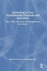 Produktbild: Succeeding in Your Psychotherapy Practicum and Internship