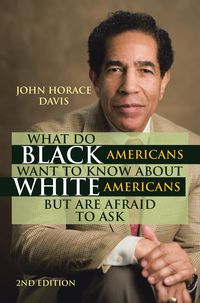 Produktbild: What Do Black Americans Want to Know about White Americans but Are Afraid to Ask