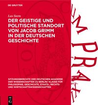 Produktbild: Der geistige und politische Standort von Jacob Grimm in der deutschen Geschichte