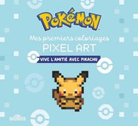 Produktbild: Mes premiers coloriages pixel art : vive l'amiti&eacute; avec Pikachu