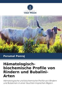 Produktbild: H&auml;matologisch-biochemische Profile von Rindern und Bubalini-Arten