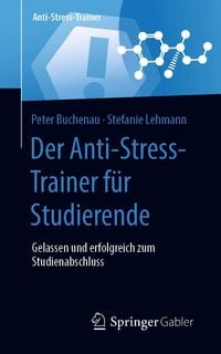 Produktbild: Der Anti-Stress-Trainer f&uuml;r Studierende