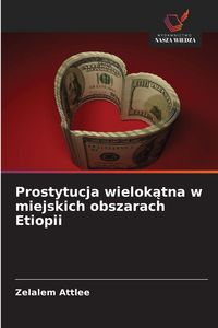 Produktbild: Prostytucja wielok&iquest;tna w miejskich obszarach Etiopii
